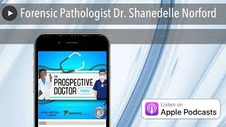 Forensic Pathologist Dr. Shanedelle Norford