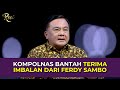 Kompolnas Bantah Terima Imbalan dari Ferdy Sambo- ROSI