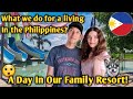 What we do for a living? A DAY IN THE LIFE IN OUR PHILIPPINES FAMILY RESORT!!