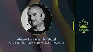 Álvaro Sánchez-Mariscal - Revealing the magic behind Java annotations