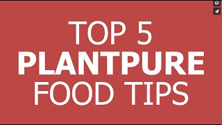 Top 5 PlantPure Food Tips