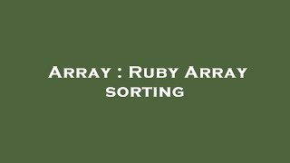 Array : Ruby Array sorting