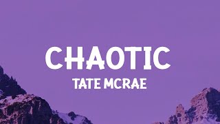 Tate McRae - chaotic (Lyrics) |25min