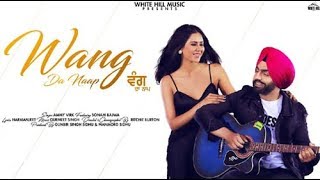 Wang Da Naap - Ammy Virk (Full Hd Song)  ft Sonam Bajwa | Muklawa | New Punjabi Songs 2019