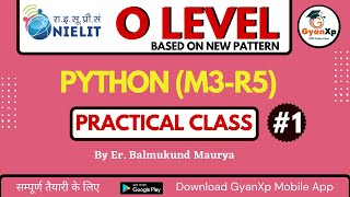 Python Programming (M3-R5) Practical Class 1 || O Level Practical || GyanXp