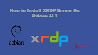 How to Install Xrdp Server On Debian 11.4