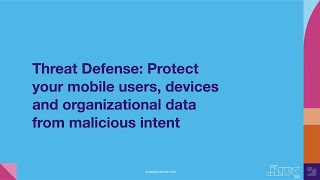 Threat Defense: Protect your mobile users, devices and organizational data  | JNUC 2021