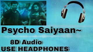 Psycho Saiyaan 8D Audio | Bass Boosted |USE HEADPHONES | XD Beats |
