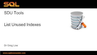SDU Tools 16 List Unused Indexes in SQL Server Databases