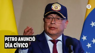 "Mañana queremos decretar un día cívico en Colombia": Petro | El Espectador