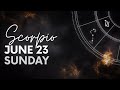 Scorpio - Today Horoscope - June 23, 2024