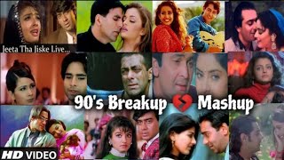 90s Breakup Mashup Song | 90's Bollywood Songs | 90's Hits Hindi Songs | Evergreen | Mk Steve mixz