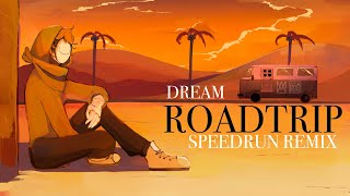 Dream - Roadtrip (Minecraft SPEEDRUN Remix)