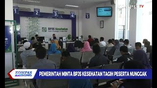 Pemerintah Minta BPJS Kesehatan Tagih Peserta Nunggak