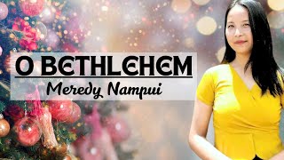 Meredy Nampui || O Bethlehem (Christmas Song)