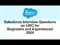 Salesforce LWC Interview Questions 2024 Beginners & Experienced | ApexSalesforceTutorials.com