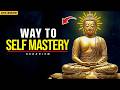 10 Powerful Buddhist Lesson For Mastering Yourself | Buddhism