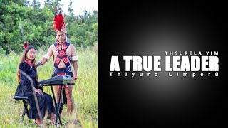 A True Leader//Thiyuro Limperü // Official Music Video // Thsurela Yim// Asühpü Metümnyo//