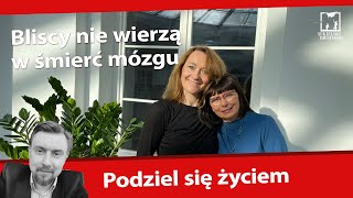 Bliscy nie wierzą w śmierć mózgu