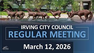 City of Irving | City Council Regular Meeting March 12, 2026