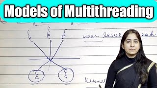 Multithreading and models of Multithreading in operating system | Lec-13