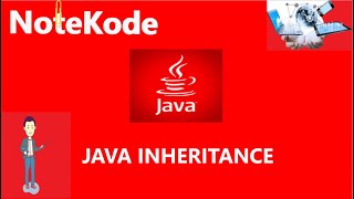 Welcome to NoteKode| Inheritance in Java| Java Beginners|Basic Java|Learn Java|Java Inheritance