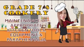 Video Lesson: Maintenance of Appropriate Kitchen Tools, Equipment, and Paraphernalia | TLE G7/G8