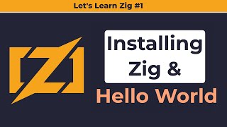 Zig Installation and Hello World