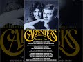 the carpenter songs best songs of the carpenter carpenters greatest hits collection full album