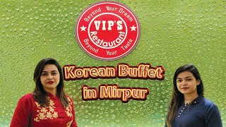 Korean Buffet in Mirpur। Vip's Restaurant