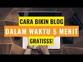 Cara Membuat Blog Gratis, Cepat dan Praktis 2023