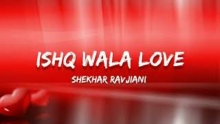 Lyrical Song: Ishq Wala Love - Shekhar Ravjiani | Student Of The Year(2012)