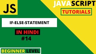 JavaScript tutorials for beginners in Hindi 2021 #14 | if-else Statement