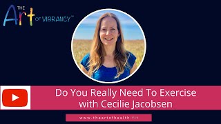 Do You Really Need to Exercise with Cecilie Jacobsen