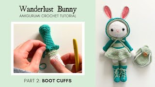 Wanderlust Bunny Part 2: Boot Cuffs · Amigurumi Crochet Pattern · Sweet Softies DIY Tutorial