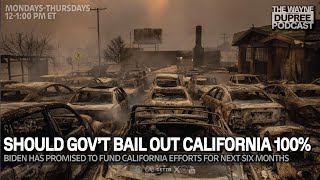 E2022: Biden Promised Californians Six Months Of Federal Aid, Will Trump Change? 01/14/25