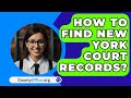 How To Find New York Court Records? - CountyOffice.org