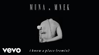 MUNA x MNEK - I Know A Place (MNEK Remix) [Audio]