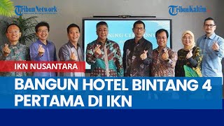 Vasanta Group Bangun Hotel Bintang 4 Pertama di IKN Nusantara, Dekat Istana Presiden