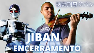 Jiban (ED - Encerramento) 機動刑事ジバン 』violin cover