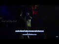 vietsub 《เค้าก่อน》～《rebound 》 krist u0026 nanon big mountain music festivail 11 2021