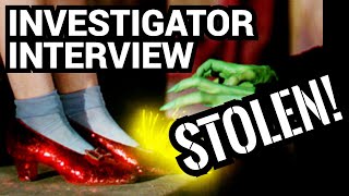 The Stolen Ruby Slippers: Secrets Revealed in Exclusive Investigator Interview