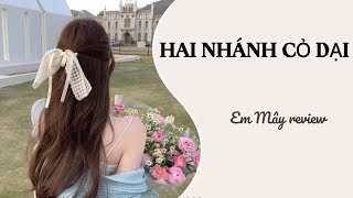 [Truyện Audio] HAI NHÁNH CỎ DẠI || EM MÂY REVIEW #truyenaudio #truyenzhihu