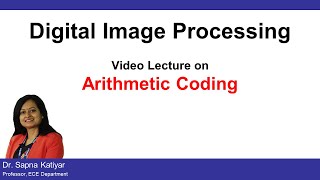 L44 | Arithmetic Coding | Lossless Compression Algorithm || Digital Image Processing (AKTU)