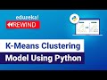 K-Means Clustering Model Using Python | Data Science Algorithms | Edureka | DS Rewind -  3