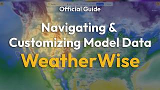 Navigating & Customizing Model Data in WeatherWise