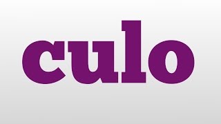culo meaning and pronunciation