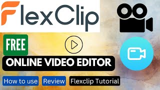 Free online video editor | Flexclip video editor | FlexClip Review | How to use | FlexClip Tutorial