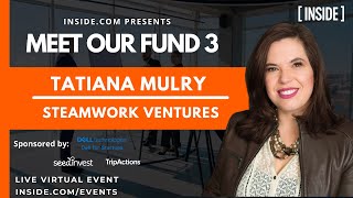 Tatiana Mulry (Steamwork Ventures) presents at Meet Our Fund 3 on May 25, 2022.