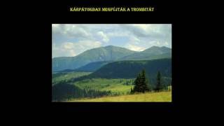 Széles András-Kárpátokban megfújták a trombitát (szöveggel)